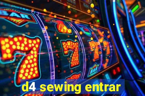 d4 sewing entrar